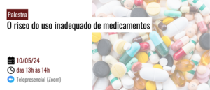 Notícia: Palestra: O risco do uso inadequado de medicamentos