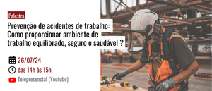 Notícia: Palestra: Prevenção de acidentes de trabalho: como proporcionar ambiente de trabalho equilibrado, seguro e saudável?