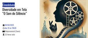 Notícia: Cinedebate: Diversidade em Tela - “O Som do Silêncio”