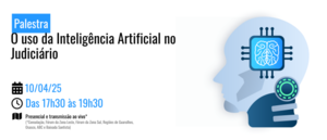 Notícia: Palestra: O uso da Inteligência Artificial no Poder Judiciário