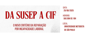 Notícia: Evento: Da SUSEP à CIF: O Novo Critério da Reparação por Incapacidade Laboral