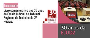 Notícia: Escola Judicial do TRT-2 Lança eBook Comemorativo dos 30 Anos