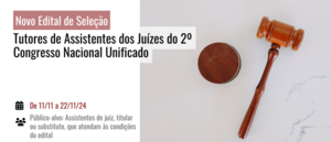 Notícia: Novo Edital de Seleção: Tutores de Assistentes dos Juízes do  2º Concurso Nacional Unificado