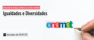 Notícia: ENAMAT: Chamada de artigos jurídicos para obra coletiva: "Igualdades e Diversidades”