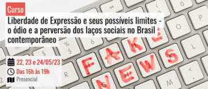 Notícia: Curso: Liberdade de Expressão e seus possíveis limites - o ódio e a perversão dos laços sociais no Brasil contemporâneo