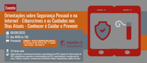 Notícia: AMATRA: Orientações sobre Segurança Pessoal e na Internet - Cibercrimes e os Cuidados nos Dias Atuais -  Conhecer é Cuidar e Prevenir