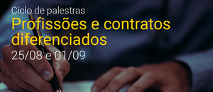 Notícia: Ciclo de Palestras: Profissões e contratos diferenciados - 2º Semestre/2021