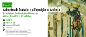 Notícia: Palestra: Acidentes de Trabalho e a Exposição ao Amianto
