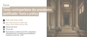 Notícia: Curso: Temas contemporâneos dos precedentes qualificados: Teoria e prática