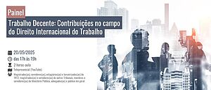 Notícia: Ejud2 realiza o painel Trabalho Decente: contribuições no campo do Direito Internacional do Trabalho 