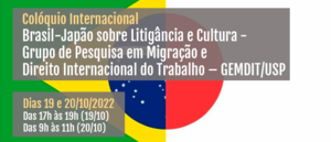 Notícia: Colóquio Internacional Brasil-Japão sobre Litigância e Cultura - Grupo de Pesquisa em Migração e Direito Internacional do Trabalho – GEMDIT/USP