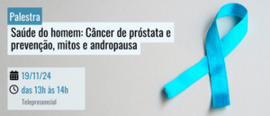 Notícia: Palestra: Saúde do homem: Câncer de próstata e prevenção, mitos e andropausa