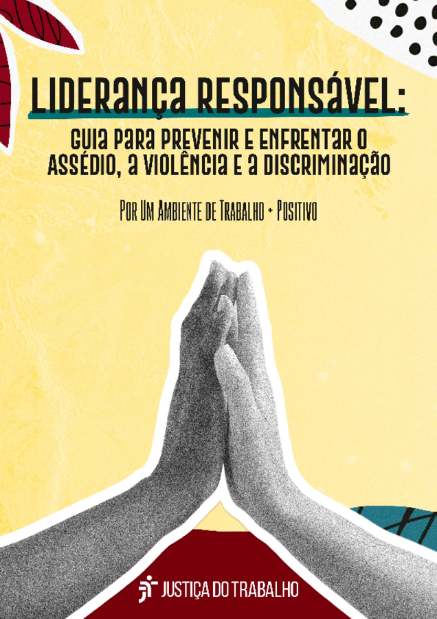 Liderança Responsável - Guia para Prevenir e Enfrentar o Assédio, a Violência e a Discriminação