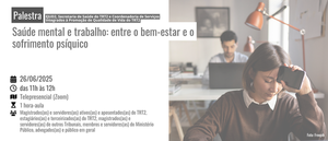 Notícia: Participe da palestra Saúde mental e trabalho: entre o bem- estar e o sofrimento psíquico