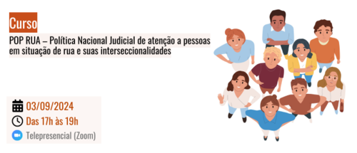 Pobal Rua Curso: POP RUA – Política Nacional Judicial de Atenção a Pessoas em ...