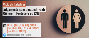Notícia: Ciclo de Palestras: Julgamento com perspectiva de Gênero – Protocolo do CNJ