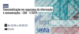 Notícia: Curso: Conscientização em segurança da informação e comunicações - EAD - 1/2025