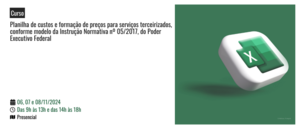 Notícia: Curso: Planilha de custos e formação de preços para serviços terceirizados, conforme modelo da Instrução Normativa nº 05/2017, do Poder Executivo Federal