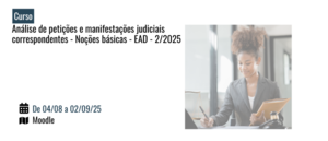 Notícia: Curso: Análise de petições e manifestações judiciais correspondentes - Noções básicas - EAD - 2/2025