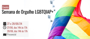 Notícia: Evento: Semana de Orgulho LGBTQIAP+