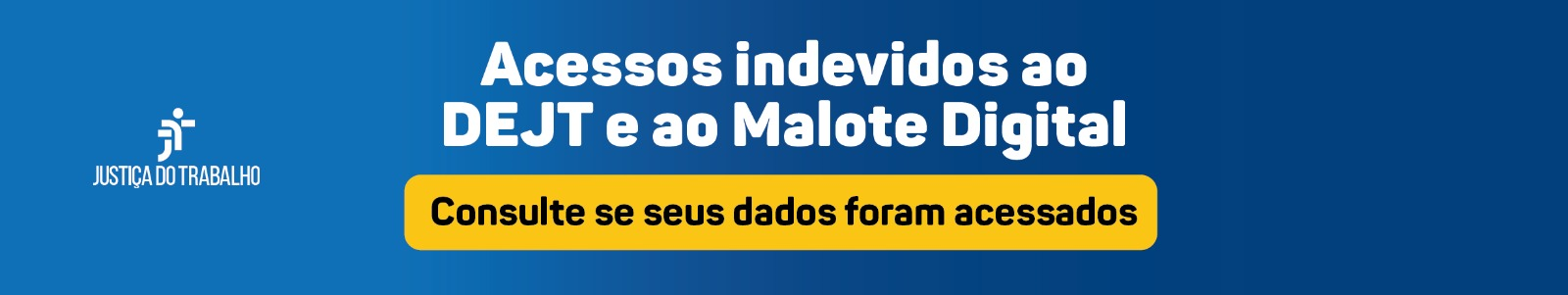 Acesso indevido ao DEJT e ao Malote Digital: verifique se seus dados foram acessados