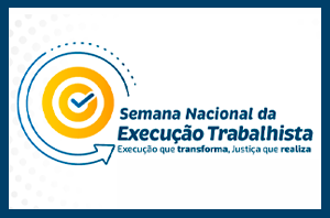 Notícia: Inscrições para Semana da Execução Trabalhista começam nesta quinta (21/8)