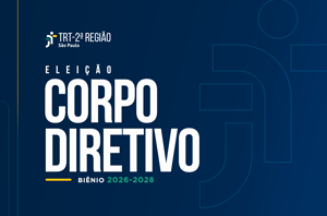 Imagem da Notícia Fundo azul, com logomarca do TRT-2 e a frase Eleição Corpo Diretivo Biênio 2026-2028