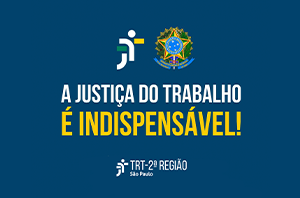 Imagem da Notícia Imagem com o texto: A Justiça do Trabalho é indispensável!