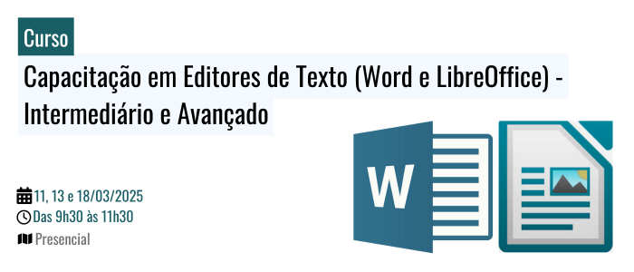 Notícia: Curso Intermediário/Avançado de Capacitação em Editores de Texto (Word e LibreOffice)