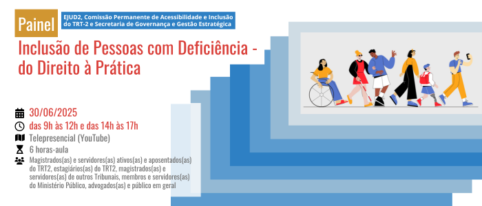 Notícia: Painel: Inclusão de Pessoas com Deficiência - do Direito à Prática