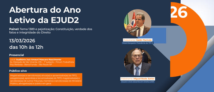 Notícia: Abertura do Ano Letivo da EJUD2 l Painel: Tema 1389 e pejotização - Constituição, verdade dos fatos e integridade do Direito