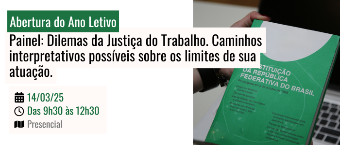 Notícia: Abertura do Ano Letivo da EJUD2 - Painel: Dilemas da Justiça do Trabalho. Caminhos interpretativos possíveis sobre os limites de sua atuação.