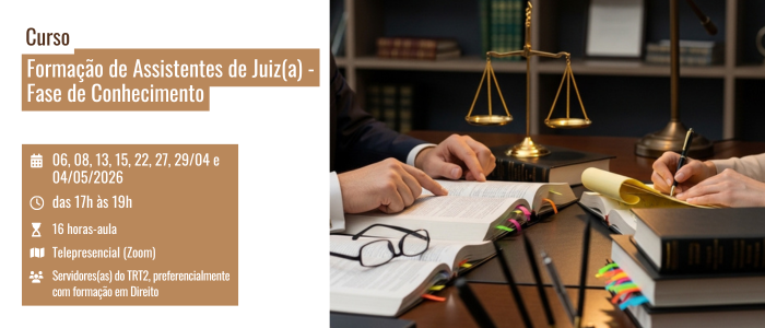 Notícia: Curso: Formação de Assistentes de Juiz(a) - Fase de Conhecimento
