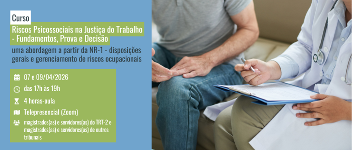 Notícia: Curso: Riscos Psicossociais na Justiça do Trabalho - Fundamentos, Prova e Decisão