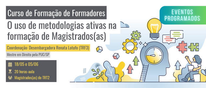 Notícia: Curso de Formação de Formadores: O uso de metodologias ativas na formação de Magistrados(as)