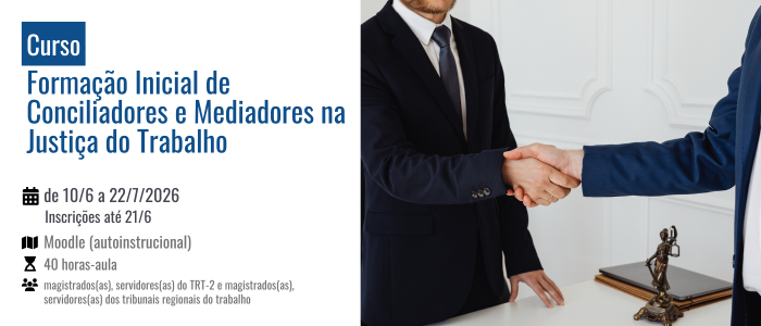 Notícia: Curso de Formação Inicial de Conciliadores e Mediadores na Justiça do Trabalho - EaD - 1/2026