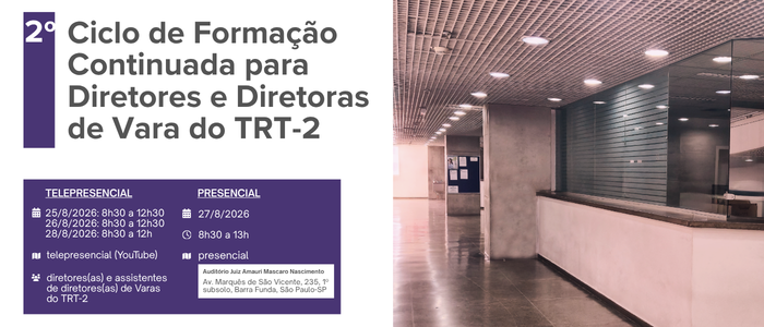 Notícia: 2° Ciclo de Formação Continuada para Diretores e Diretoras de Vara do TRT-2