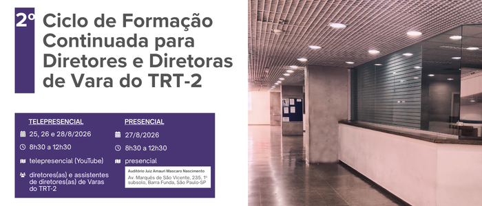Notícia: 2° Ciclo de Formação Continuada para Diretores e Diretoras de Vara do TRT-2