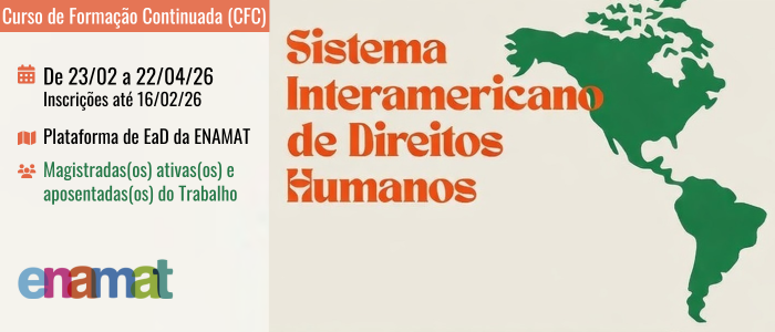 Notícia: ENAMAT - Curso de Formação Continuada sobre Sistema Interamericano de Direitos Humanos