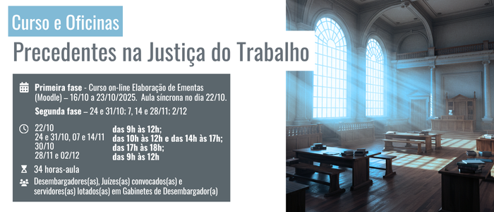 Notícia: Curso e Oficinas: precedentes na Justiça do Trabalho