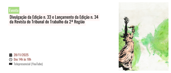 Notícia: Divulgação da Edição n. 33 e Lançamento da Edição n. 34 da Revista do Tribunal do Trabalho da 2ª Região