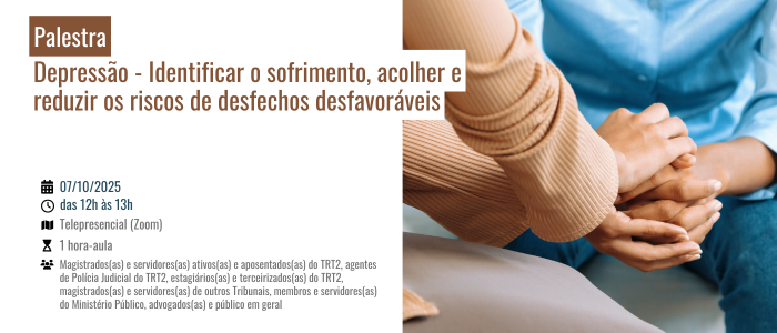 Notícia: Palestra: Depressão - Identificar o sofrimento, acolher e reduzir os riscos de desfechos desfavoráveis